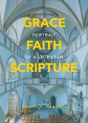 Grace, Faith, Scripture de Daniel Paavola