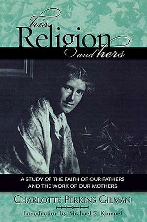 His Religion and Hers de Charlotte Perkins Gilman