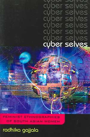 Cyber Selves de Radhika Gajjala