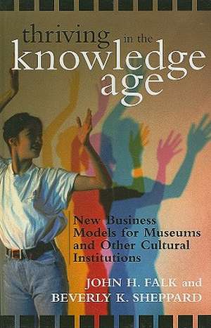 Thriving in the Knowledge Age de John H. Falk