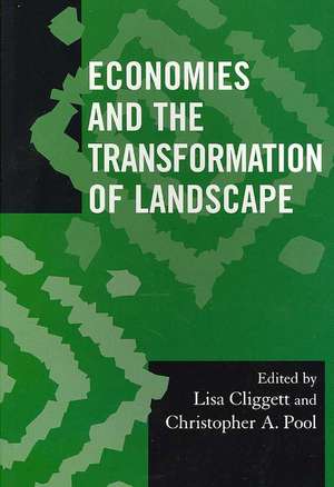 Economies and the Transformation of Landscape de Lisa Cliggett