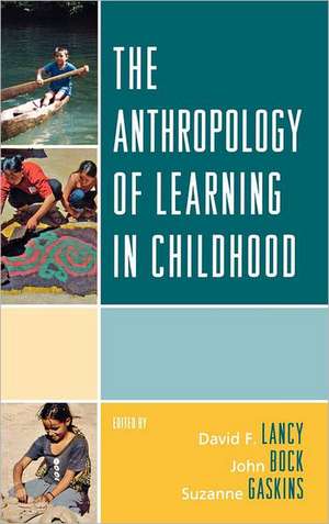 The Anthropology of Learning in Childhood