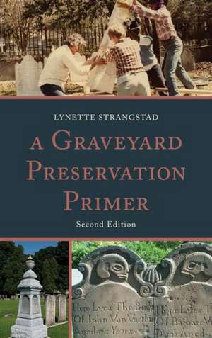 A Graveyard Preservation Primer de Lynette Strangstad