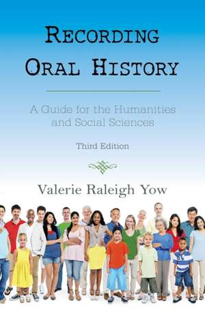 Recording Oral History de Valerie Raleigh Yow