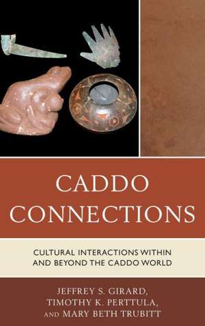 Caddo Connections de Jeffrey S. Girard