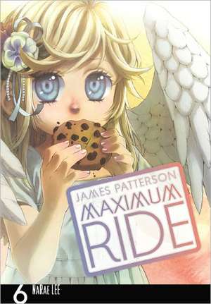 Maximum Ride: The Manga, Vol. 6 de James Patterson