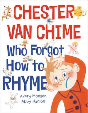 Chester Van Chime Who Forgot How to Rhyme de Abby Hanlon