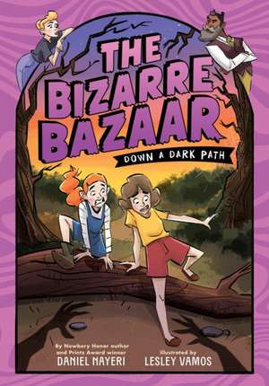 The Bizarre Bazaar: Down a Dark Path (a Graphic Novel) de Daniel Nayeri