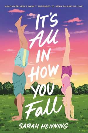 It's All in How You Fall de Sarah Henning