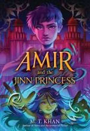 Amir and the Jinn Princess de M T Khan