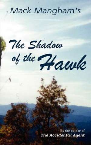 The Shadow of the Hawk de Mack Mangham