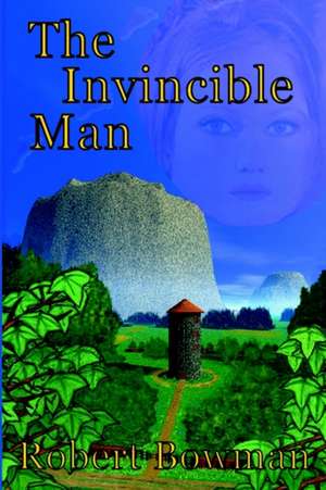 The Invincible Man de Robert Bowman