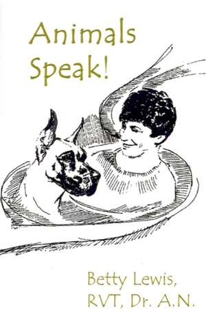 Animals Speak! de Betty Lewis