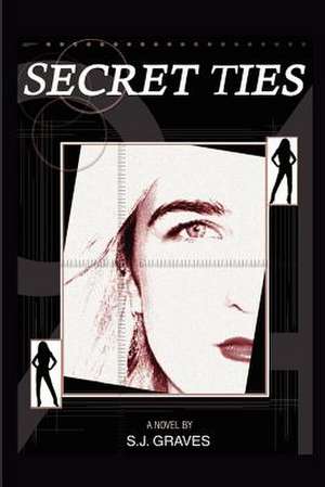 Secret Ties de S. J. Graves