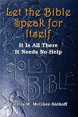 Let the Bible Speak for Itself de Estella M. McGhee-Siehoff