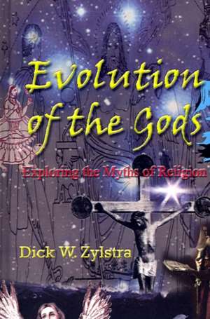 Evolution of the Gods de Dick W. Zylstra