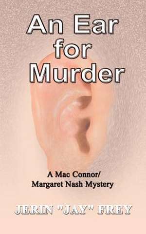 An Ear for Murder de Jerin "Jay" Frey