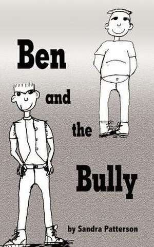 Ben and the Bully de Sandra Patterson