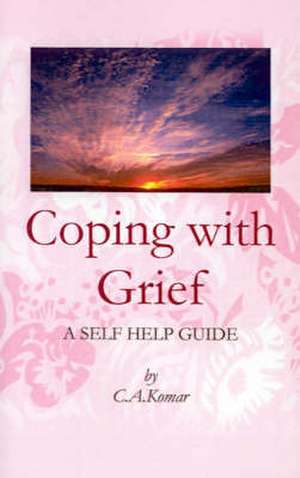 Coping with Grief de C. A. Komar