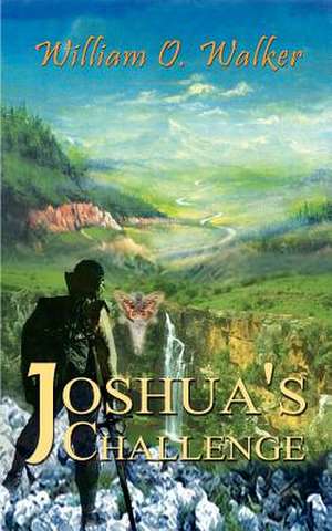 Joshua's Challenge de William O. Walker