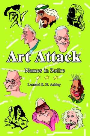 Art Attack de Leonard R. N. Ashley