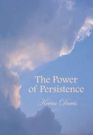 Power of Persistence de Kevin Davis