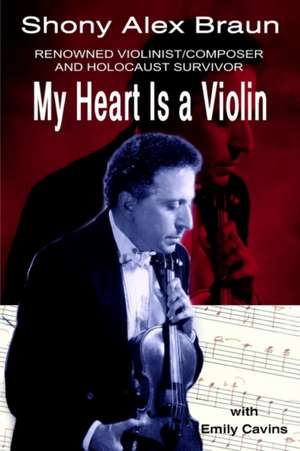 My Heart Is a Violin de Shony Alex Braun