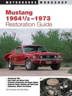 Mustang 1964 1/2 - 73 Restoration Guide de Tom Corcoran