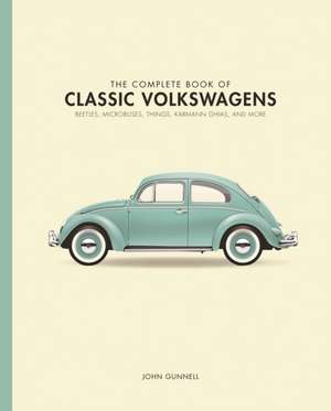 The Complete Book of Classic Volkswagens de John Gunnell