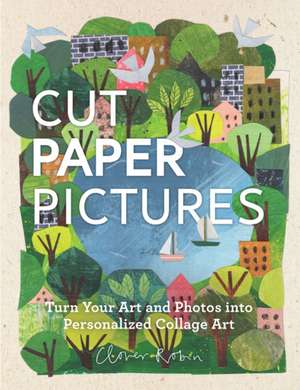 Cut Paper Pictures de Clover Robin