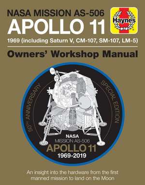 NASA Mission As-506 Apollo 11 1969 (Including Saturn V, CM-107, Sm-107, LM-5) de Christopher Riley