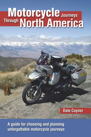 Motorcycle Journeys Through North America de Dale Coyner