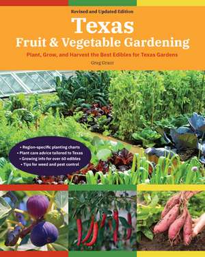 Texas Fruit & Vegetable Gardening, 2nd Edition de Greg Grant