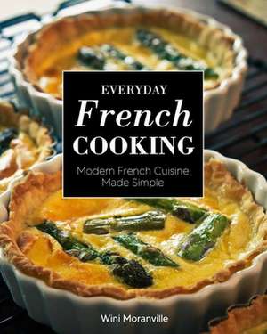 Everyday French Cooking de Wini Moranville