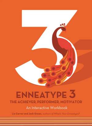 Enneatype 3: The Achiever, Performer, Motivator de Liz Carver