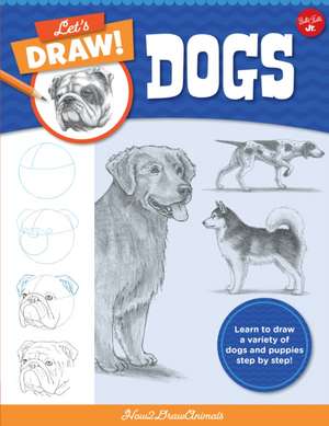 Let's Draw Dogs de How2drawanimals