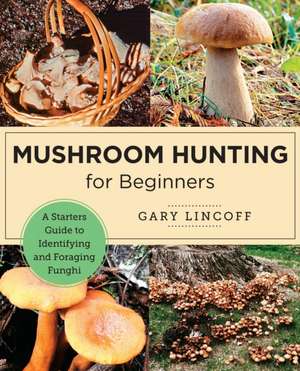 Mushroom Hunting for Beginners de Gary Lincoff