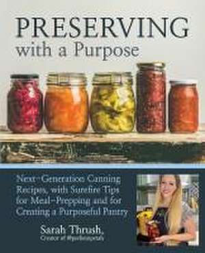 Preserving with a Purpose de Sarah Thrush