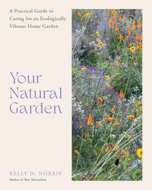 Your Natural Garden de Kelly D Norris