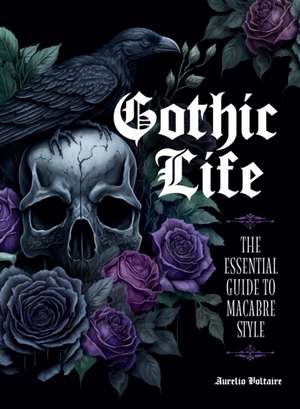 Gothic Life de Aurelio Voltaire