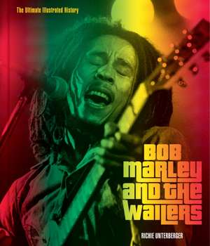 Bob Marley and the Wailers de Richie Unterberger