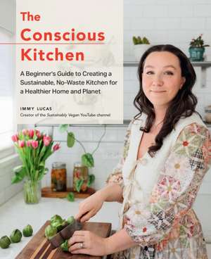 The Conscious Kitchen de Immy Lucas