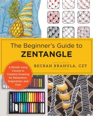 The Beginner's Guide to Zentangle de Beckah Krahula