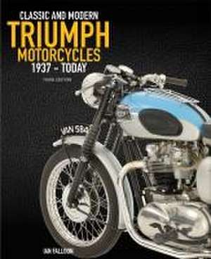 The Complete Book of Classic and Modern Triumph Motorcycles 3rd Edition de Ian Falloon