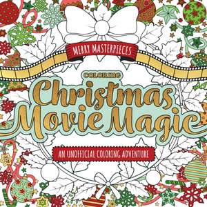 Merry Masterpieces: Coloring Christmas Movie Magic de Walter Foster Creative Team