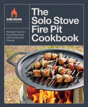 The Solo Stove Fire Pit Cookbook de Solo Stove