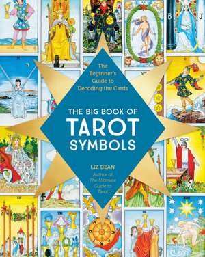 The Big Book of Tarot Symbols de Liz Dean