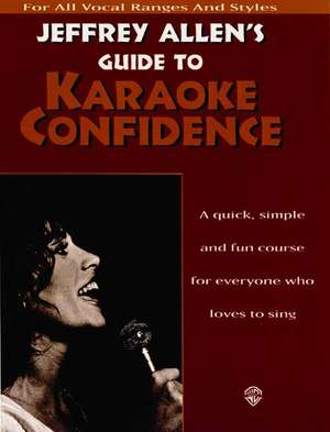 Guide to Karaoke Confidence de Jeffrey Allen