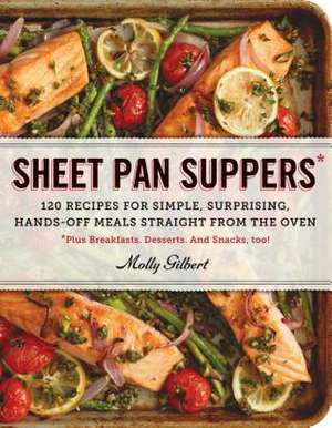 Sheet Pan Suppers de Molly Gilbert