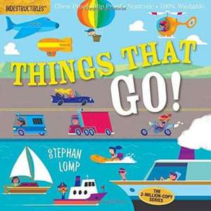 Indestructibles: Things That Go! de Amy Pixton